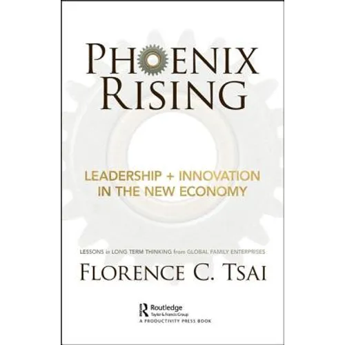 Phoenix Rising - Leadership ] Innovation in the New Economy: Lessons in Long-Term Thinking from Global Family Enterprises - Hardcover