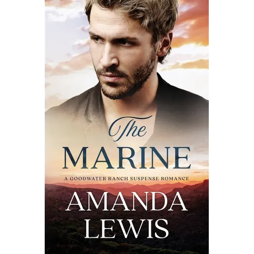 The Marine: A Goodwater Ranch Suspense Romance - Paperback