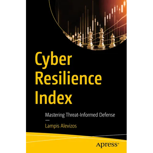 Cyber Resilience Index: Mastering Threat-Informed Defense - Paperback