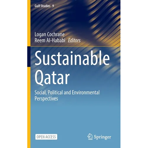 Sustainable Qatar: Social, Political and Environmental Perspectives - Hardcover