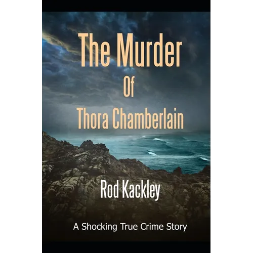 The Murder of Thora Chamberlain: A Shocking True Crime Story - Paperback