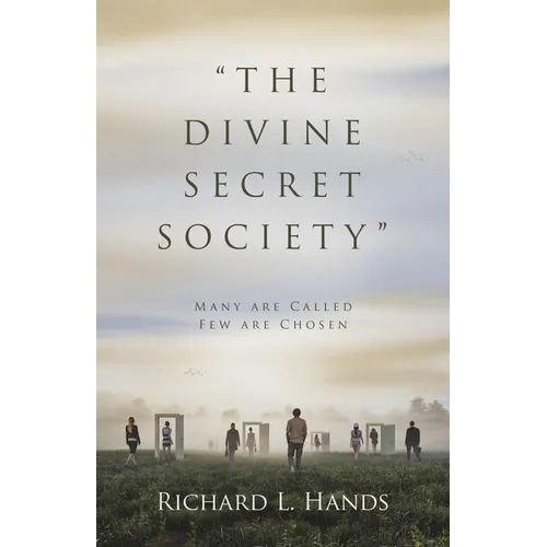 "The Divine Secret Society": Many Are Called Few Are Chosen - Paperback