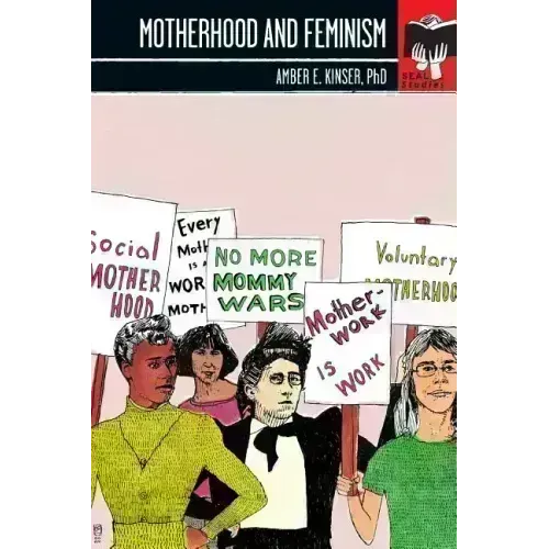 Motherhood and Feminism - Paperback