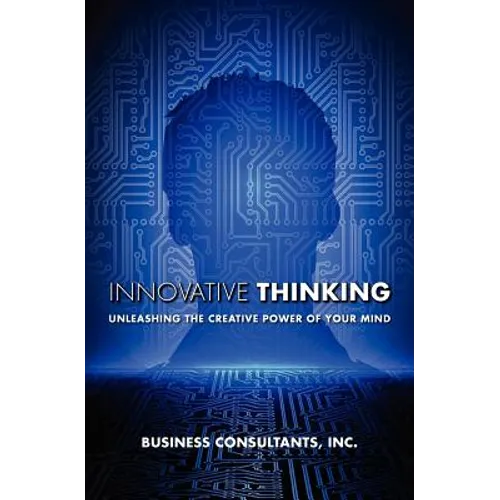 Innovative Thinking: Unleashing the creative power of your mind - Paperback