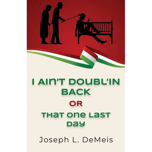 I Ain't Doubl'in Back or That One Last Day - Paperback