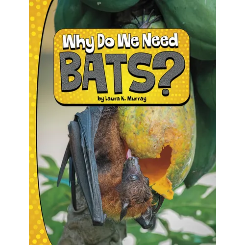 Why Do We Need Bats? - Hardcover