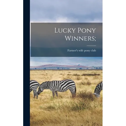 Lucky Pony Winners; - Hardcover