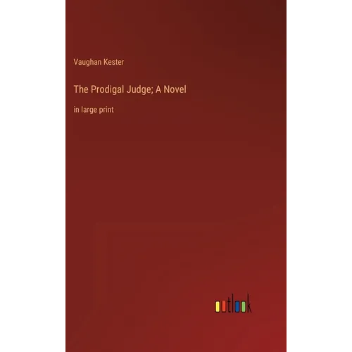 The Prodigal Judge; A Novel: in large print - Hardcover