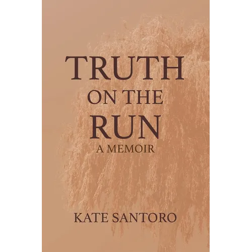 Truth on the Run: A Memoir - Paperback