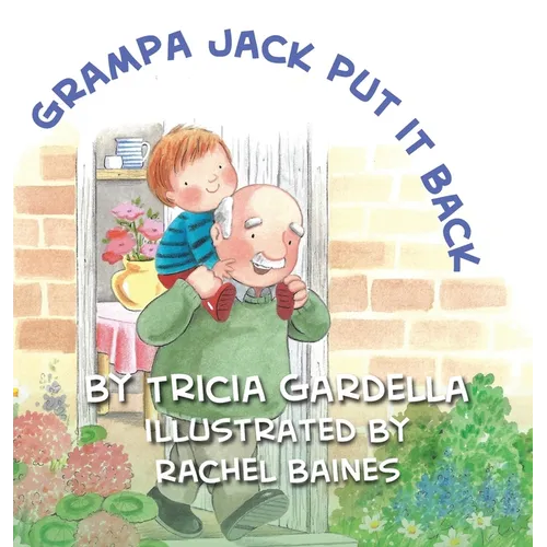 Grampa Jack Put It Back: Learning self-discipline - Hardcover