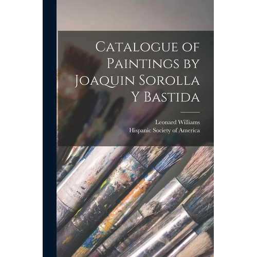 Catalogue of Paintings by Joaquin Sorolla y Bastida - Paperback