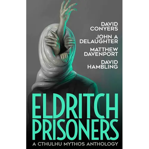 Eldritch Prisoner: A Cthulhu Mythos Anthology - Paperback