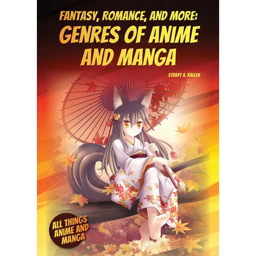 Fantasy, Romance, and More: Genres of Anime and Manga - Hardcover