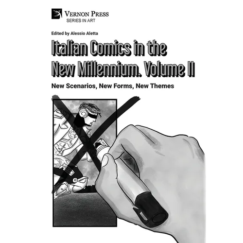 Italian Comics in the New Millennium. Vol. 2. New Scenarios, New Forms, New Themes - Hardcover