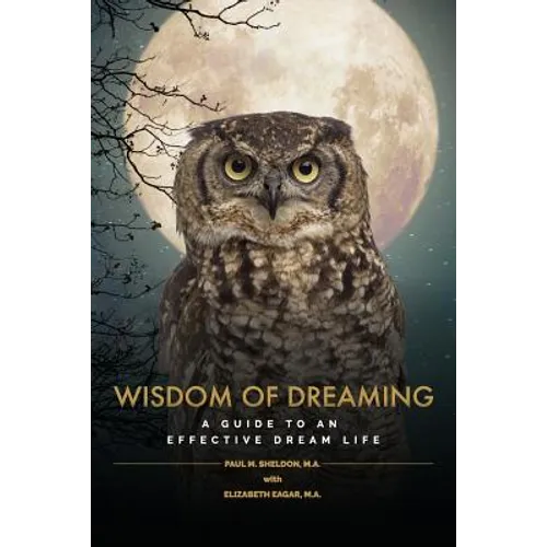 Wisdom of Dreaming: A guide to an effective dream life - Paperback