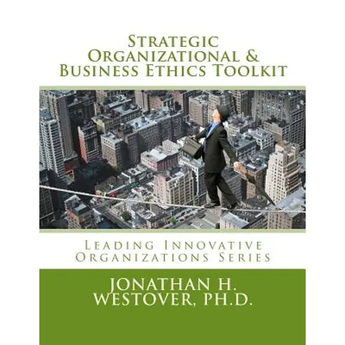 Strategic Organizational and Business Ethics Toolkit - Paperback