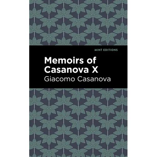 Memoirs of Casanova Volume X - Paperback