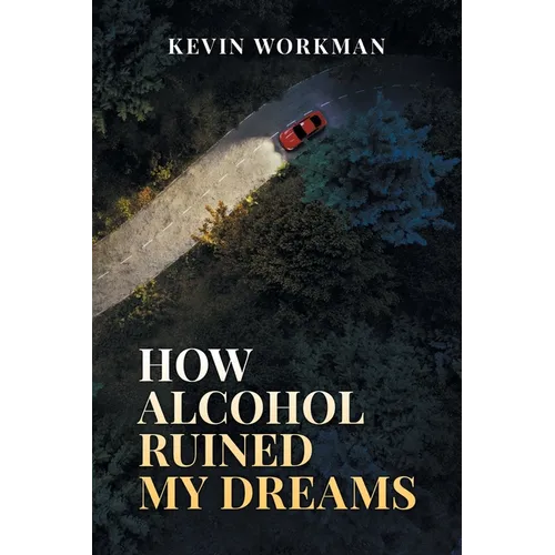 How Alcohol ruined my dreams - Paperback