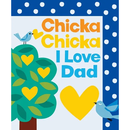 Chicka Chicka I Love Dad - Hardcover