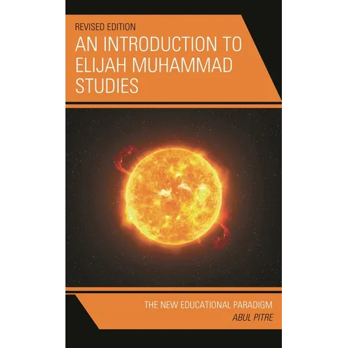An Introduction to Elijah Muhammad Studies: The New Educational Paradigm - Paperback