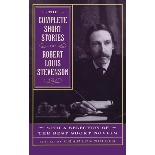 The Complete Short Stories of Robert Louis Stevenson: With a Selection of the Best Short Novels - Paperback