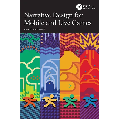 Narrative Design for Mobile and Live Games - Paperback