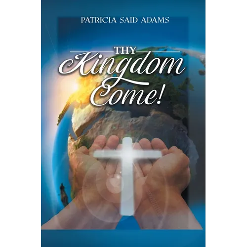 Thy Kingdom Come - Paperback