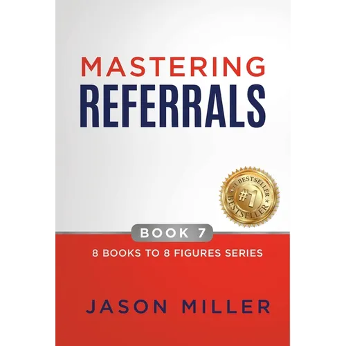 Mastering Referrals - Hardcover