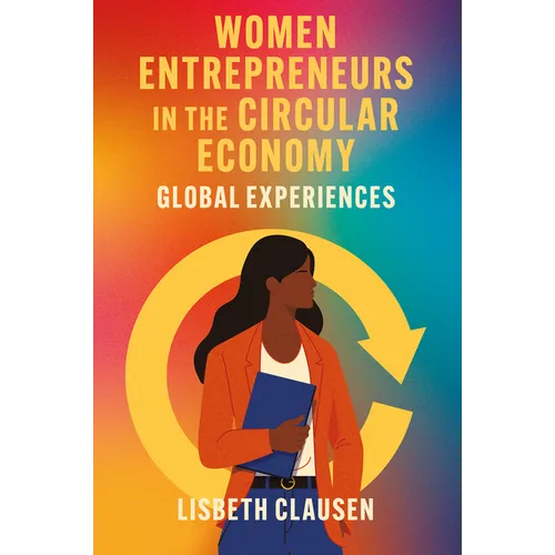 Women Entrepreneurs in the Circular Economy: Global Experiences - Hardcover