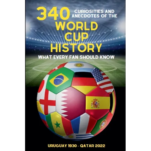 340 Curiosities and Anecdotes of the World Cup History - Paperback