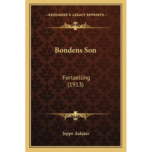 Bondens Son: Fortaelling (1913) - Paperback