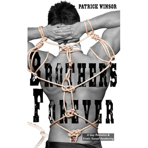 Brothers Forever: A Gay Romance & Erotic Sexual Awakening - Paperback