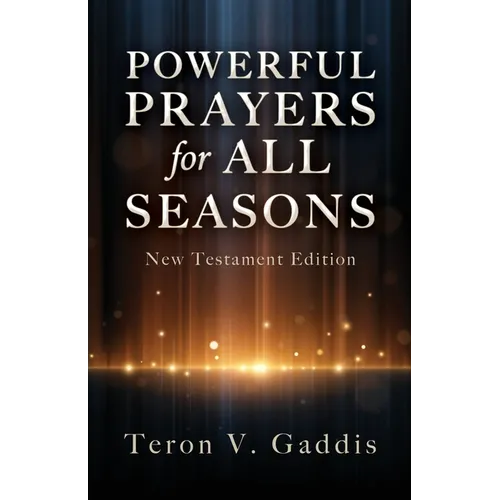 Powerful Prayers for All Seasons: New Testament Edition - Paperback