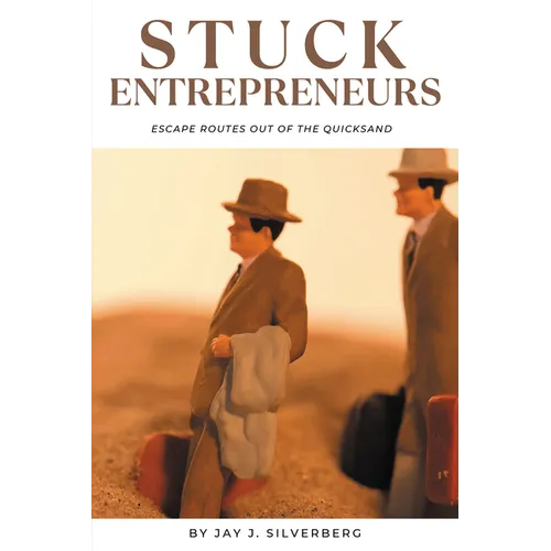Stuck Entrepreneurs: Escape Routes Out of the Quicksand - Paperback