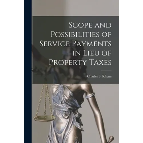Scope and Possibilities of Service Payments in Lieu of Property Taxes - Paperback