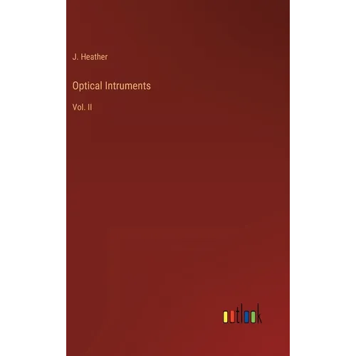 Optical Intruments: Vol. II - Hardcover