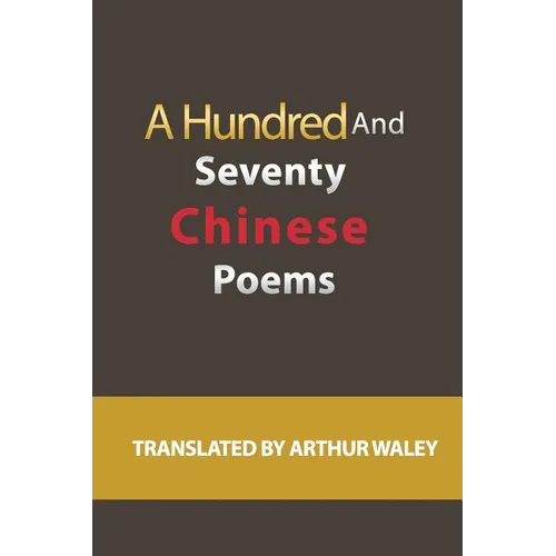 A Hundred and Seventy Chinese Poems - Paperback