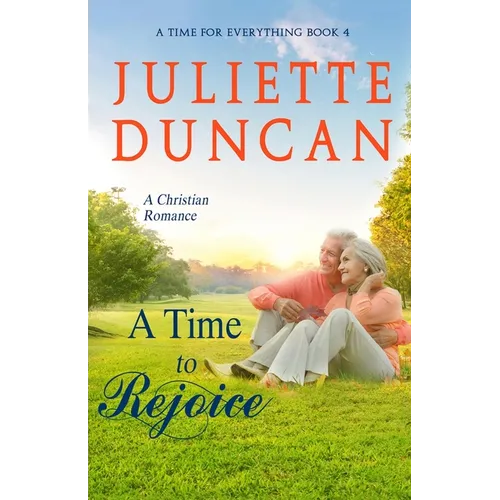 A Time to Rejoice: A Christian Romance - Paperback