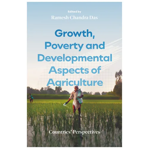 Growth, Poverty and Developmental Aspects of Agriculture: Countries' Perspectives - Hardcover