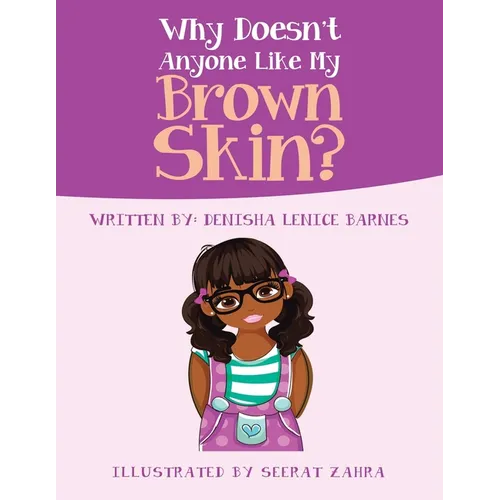 Why Doesn't Anyone Like My Brown Skin? - Paperback