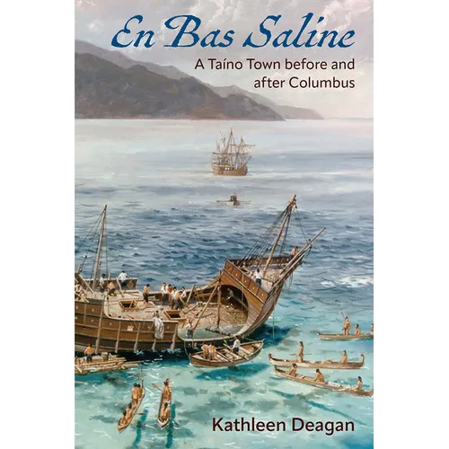 En Bas Saline: A Taíno Town before and after Columbus - Hardcover