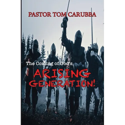 The Coming of God's Arising Generation! - Paperback