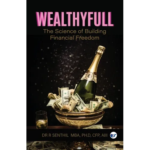 Wealthyfull: The Science of Building Financial Freedom - Paperback