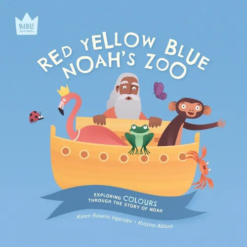 Red Yellow Blue, Noah's Zoo: Exploring COLOURS through the story of Noah - Paperback