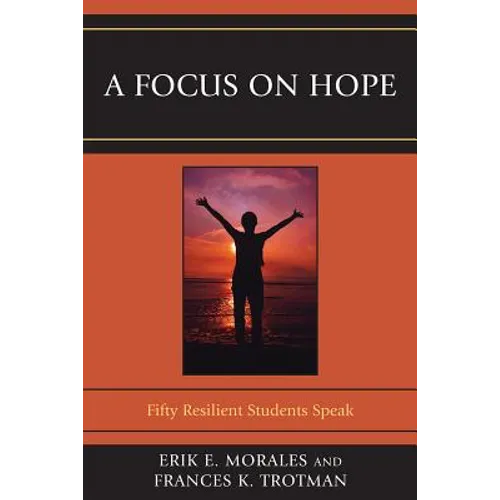 Focus on Hope: Fifty Resilient Students Speak - Paperback