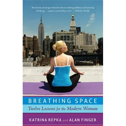 Breathing Space: Twelve Lessons for the Modern Woman - Paperback