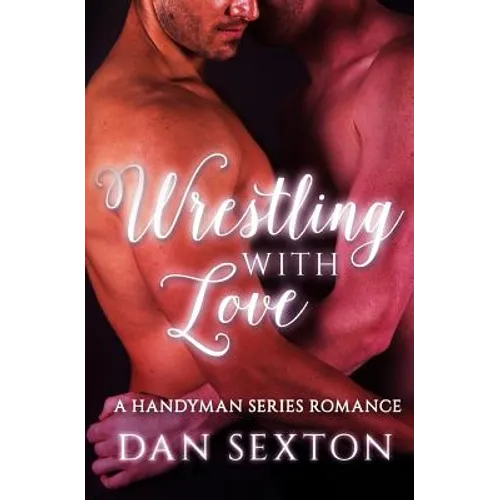 Wrestling with Love: A Gay Romance - Paperback