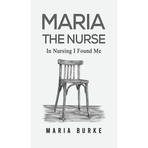 Maria the Nurse - Hardcover