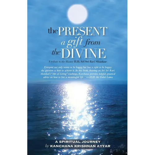 The Present: A gift from the Divine: A tribute to the Master H.H. Sri Sri Ravi Shankar - Paperback