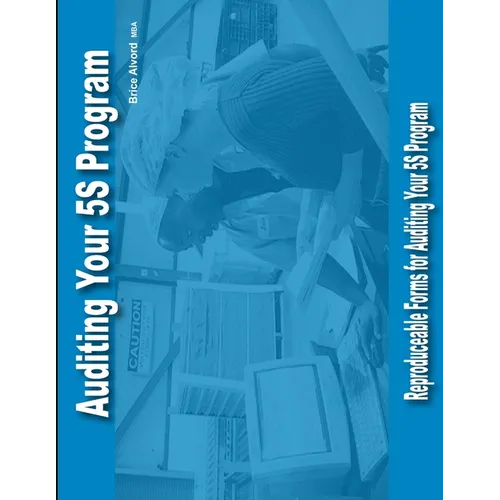 Auditing Your 5S Program: Reproduceable Audit Forms - Paperback